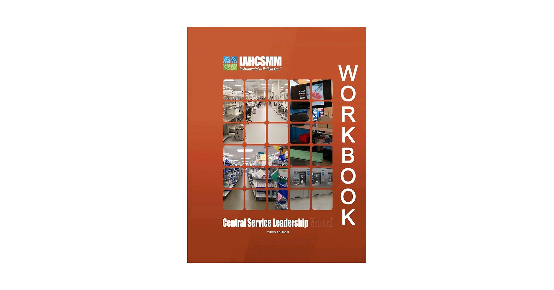 Central Service Leadership Workbook 3rd Edition: IAHCSMM